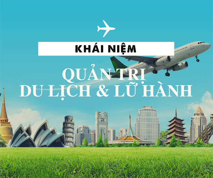 Ngành Quản trị Dịch vụ Du lịch và Lữ hành - Cao đẳng Ngoại ngữ và Công nghệ Hà Nội
