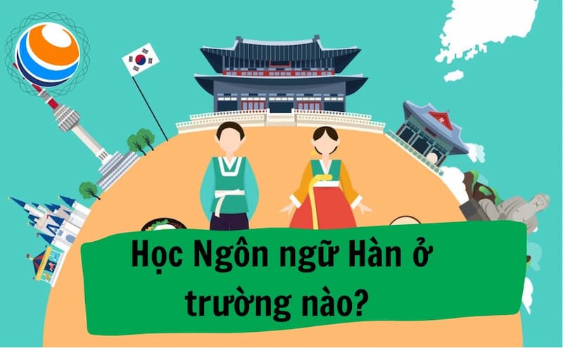 học ngôn ngữ hàn ở trường nào