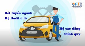 xét tuyển ngành Kỹ thuật ô tô