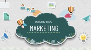 Lợi ích khi học marketing