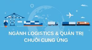 Điểm chuẩn ngành Logistics và quản lý chuỗi cung ứng