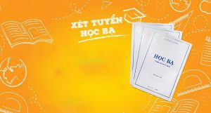 Một số điều kiện xét tuyển học bạ Trung học phổ thông