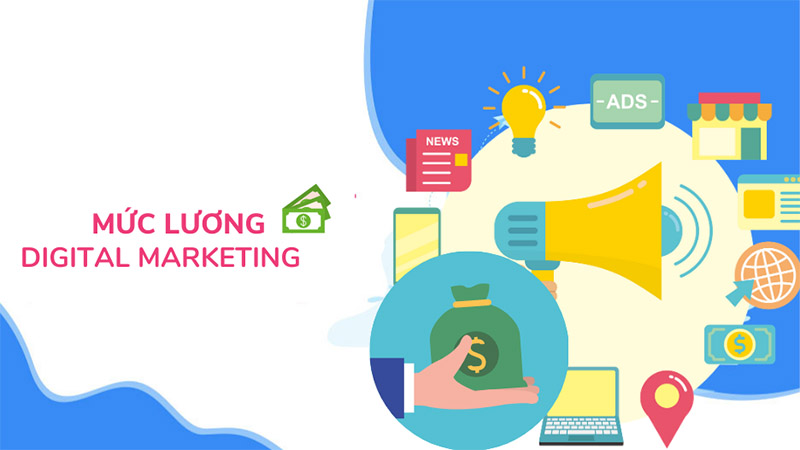 Mức lương cơ bản của cử nhân ngành Digital Marketing
