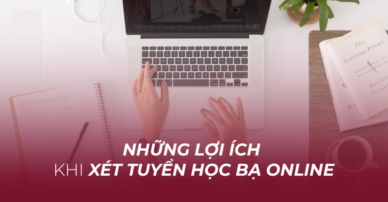 Lợi ích của việc xét tuyển học bạ