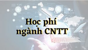 Các yếu tố quyết định mức học phí ngành Công nghệ Thông tin