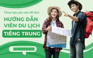 Những kỹ năng cần có của một Hướng dẫn viên tiếng Trung