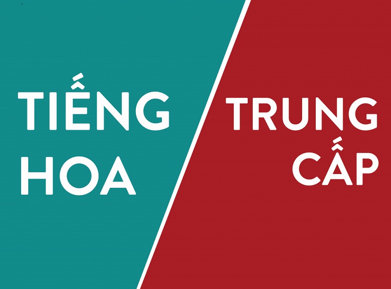 Tiếng Hoa Trung cấp là gì?
