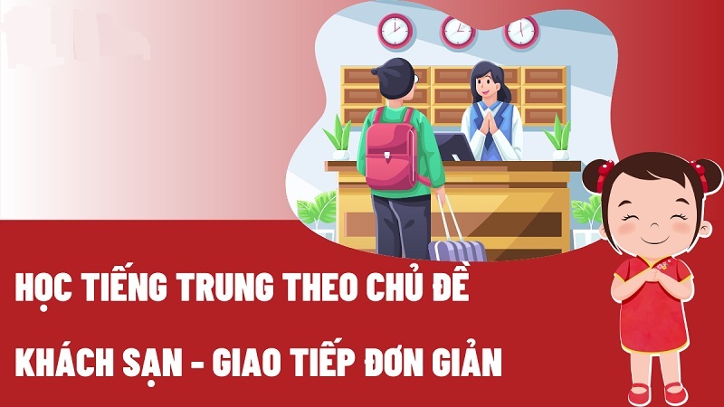 Những yêu cầu cơ bản khi học tiếng Trung ngành Khách sạn